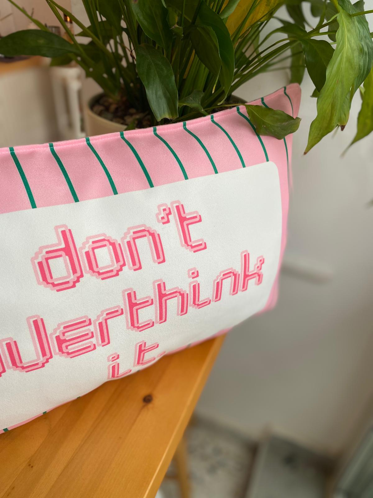 Dont Overthink It Yazılı Süet Kırlent Kılıfı