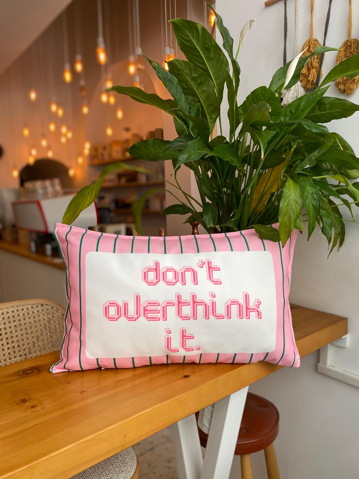 Dont Overthink It Yazılı Süet Kırlent Kılıfı